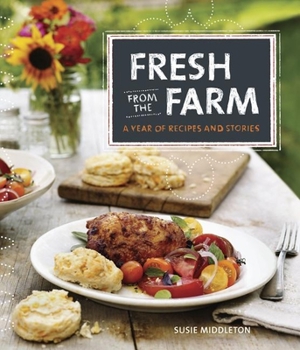 Hardcover Fresh from the Farm: A Year of Recipes and Stories Book