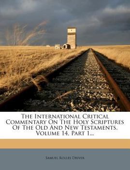 The International Critical Commentary on the Holy Scriptures of the Old and New Testaments, Volume 14, Part 1
