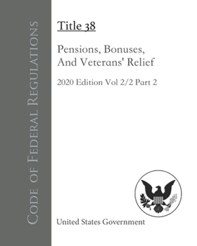 Paperback Code of Federal Regulations Title 38 Pensions, Bonuses, And Veterans’ Relief 2020 Edition Volume 2/2 Part 2 Book