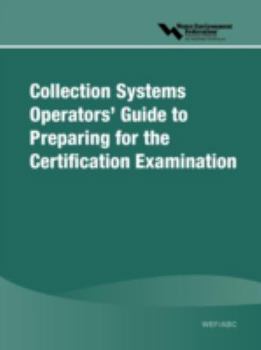 Paperback Wef/ABC Collection Systems Operations' Guide to Preparing for the Certification Examination Book