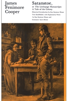 Satanstoe, or the Littlepage Manuscripts: A Tale of the Colony (Writings of James Fenimore Cooper) - Book #1 of the Littlepage Manuscripts