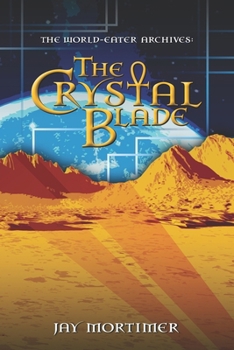 Paperback The Crystal Blade: The World-Eater Archives, Book 1 Book