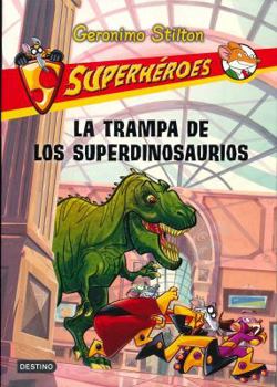 Flexibound La trampa de los superdinosaurios: Superhéroes 5 (Geronimo Stilton, 5) (Spanish Edition) [Spanish] Book