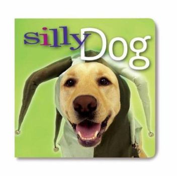 Board book Silly Dog Book