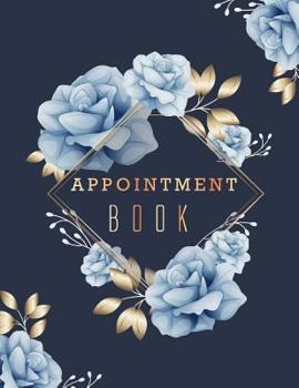 Appointment Book: Floral Cover 6 Column Appointments Notebook for Salons Hairdressers Spa Planner Hourly Undated Daily with Time 15 Minute Increments 8am to 9 PM Weekly Monday to Friday