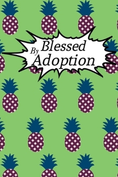 Blessed By Adoption: Pineapple Themed  Adoption Day Gift For Children| Happy World National Adoption Day (Gag Gift)