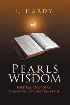 Paperback Pearls of Wisdom: Spiritual Reminders: Things We Know But Don't Use Book