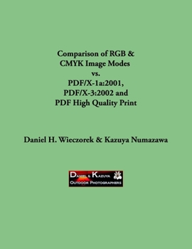 Paperback Comparison of RGB & CMYK Image Modes vs. PDF/X-1a: 2001, PDF/X-3:2002 and PDF High Quality Print Book
