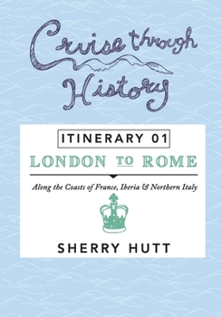 Paperback Cruise Through History: Itinerary 1 - London to Rome Book