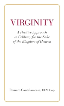 Paperback Virginity. A Positive Approach to Celibacy for the Sake of the Kingdom of Heaven Book