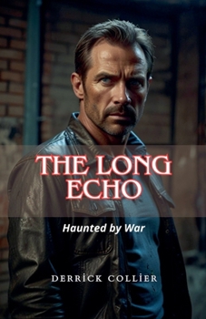 The Long Echo: Haunted by War