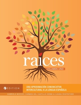 Paperback Raíces: Una aproximación comunicativa intercultural a la lengua española, Volumen uno Book