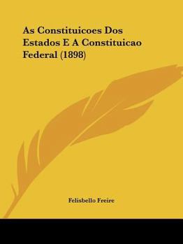 As Constituições Dos Estados E A Constituição Federal...