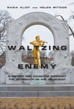 Paperback Waltzing with the Enemy: A Mother and Daughter Confront the Aftermath of the Holocaust Book