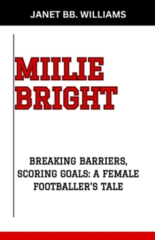 Paperback Millie Bright: "Breaking Barriers, Scoring Goals: A Female Footballer's Tale" [Large Print] Book