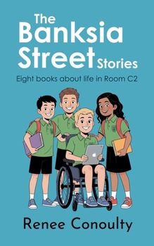 The Banksia Street Stories: Eight Books About Life in C2 (Keen Read)
