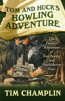Hardcover Tom and Huck's Howling Adventure: The Further Adventures of Tom Sawyer and Huckleberry Finn Book