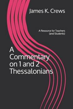 A Commentary on 1 and 2 Thessalonians: A Resource for Teachers