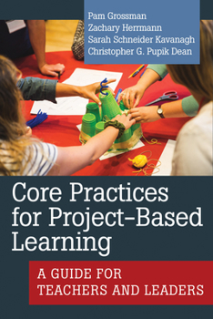 Paperback Core Practices for Project-Based Learning: A Guide for Teachers and Leaders Book