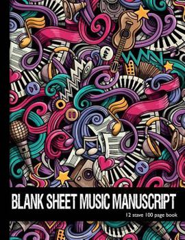 Paperback Blank Sheet Music Manuscript 12 stave 100 Page Book.: Blank Sheet Music, Blank Music Journal 100 Pages, 12 Staves, Music Students, Teachers, Musician Book