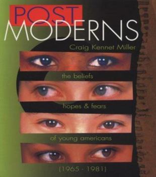 Paperback Postmoderns: The Beliefs, Hopes, & Fears of Young Americans (Born 1965-81) Book