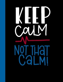 Paperback Keep Calm Not That Calm: 2020 Weekly Planner for Nurses Book