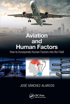 Paperback Aviation and Human Factors: How to Incorporate Human Factors Into the Field Book