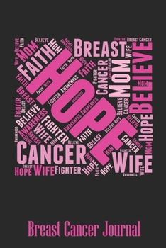 Hope Breast Cancer Journal: Blank Lined Journal 6 x 9 Inch 118 Pages Notebook To Write in for Women Breast Cancer Awareness Encouragement Inspirational Patient & Fighter Survivor Gift