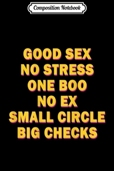 Composition Notebook: Good Sex No Stress One Boo No Ex (on back)  Journal/Notebook Blank Lined Ruled 6x9 100 Pages
