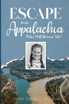 Paperback Escape from Appalachia: Who Will Rescue Me? Book