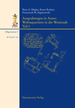 Hardcover Ausgrabungen in Assur. Wohnquartiere in Der Weststadt: Teil I [German] Book