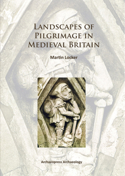 Paperback Landscapes of Pilgrimage in Medieval Britain Book