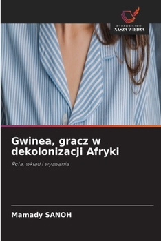 Paperback Gwinea, gracz w dekolonizacji Afryki [Polish] Book