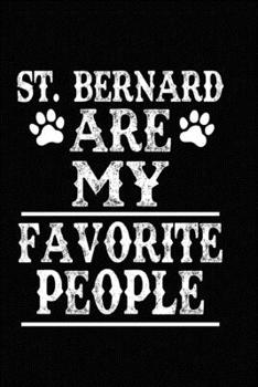 Paperback St. Bernard Are My Favorite People: Blank Lined Journal for Dog Lovers, Dog Mom, Dog Dad and Pet Owners Book