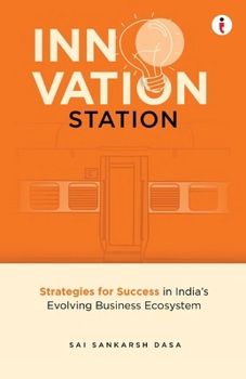Paperback Innovation Station: Strategies for Success in India's Evolving Business Ecosystem Book