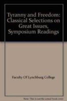 Paperback Tyranny and Freedom: Classical Selections on Great Issues, Symposium Readings Book