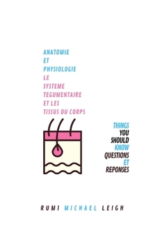 Paperback Anatomie et physiologie: "Le système tégumentaire et les tissues du corps" [French] Book