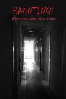 Paperback Hauntings from the Snake River Plain Book