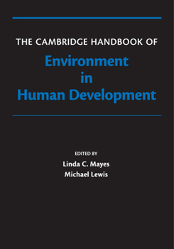 The Cambridge Handbook of Environment in Human Development - Book  of the Cambridge Handbooks in Psychology