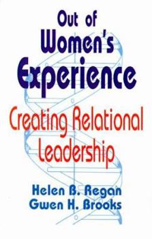 Paperback Out of Women's Experience: Creating Relational Leadership Book