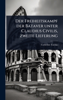 Hardcover Der Freiheitskampf der Bataver unter Claudius Civilis, zweite Lieferung [German] Book