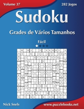 Paperback Sudoku Grades de Vários Tamanhos - Fácil - Volume 37 - 282 Jogos [Portuguese] Book