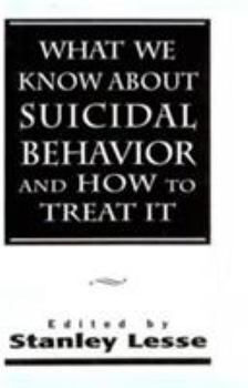 Paperback What We Know About Suicidal Behavior and How to Treat It Book