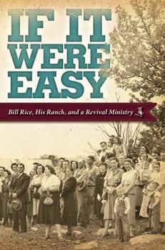 Paperback If It Were Easy (Bill Rice, His Ranch, and a Revival Ministry) Book