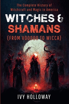 Paperback Witches & Shamans (From Voodoo to Wicca) Book