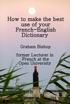 Paperback How to Make the Best Use of Your French-English Dictionary Book