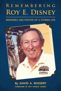 Hardcover Remembering Roy E. Disney: Memories and Photos of a Storied Life Book