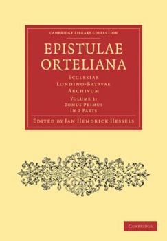 Paperback Epistulae Ortelianae 2 Part Set: Ecclesiae Londino-Batavae Archivum Book