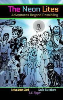 Paperback The Neon Lites: Adventures Beyond Possibility Book