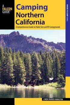 Paperback Camping Northern California: A Comprehensive Guide to Public Tent and RV Campgrounds Book